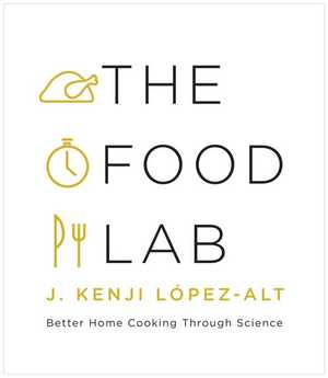 The Food Lab: Better Home Cooking Through Science